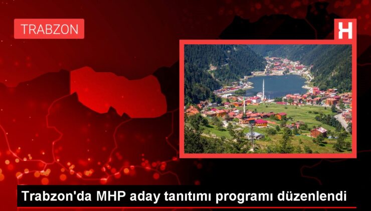 Trabzon’da MHP aday tanıtımı programı düzenlendi