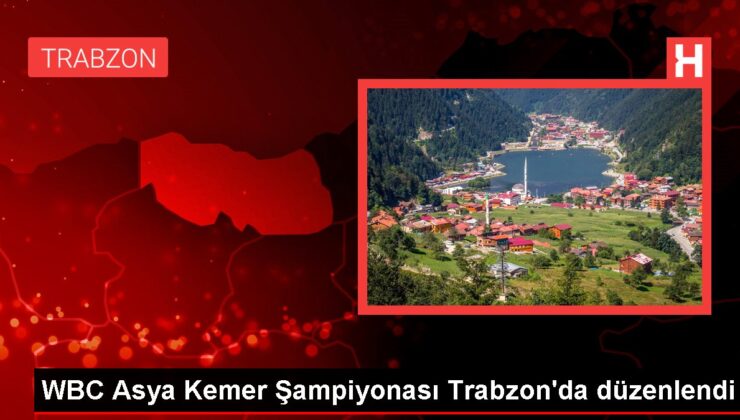 WBC Asya Kemer Şampiyonası Trabzon’da düzenlendi